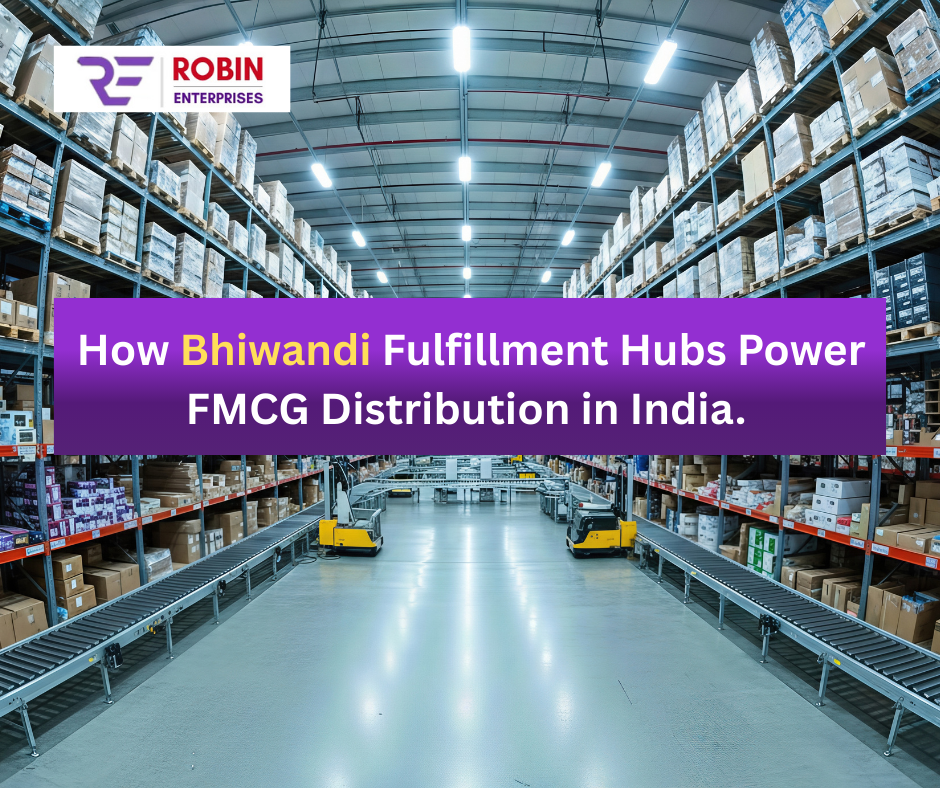 How Bhiwandi Fulfillment Hubs Power FMCG Distribution in India