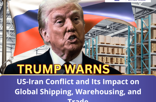 US-Iran Conflict and Its Impact on Global Shipping, Warehousing, and Trade