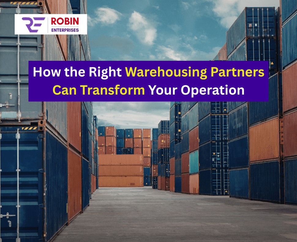 How the Right Warehousing Partners Can Transform Your Operation