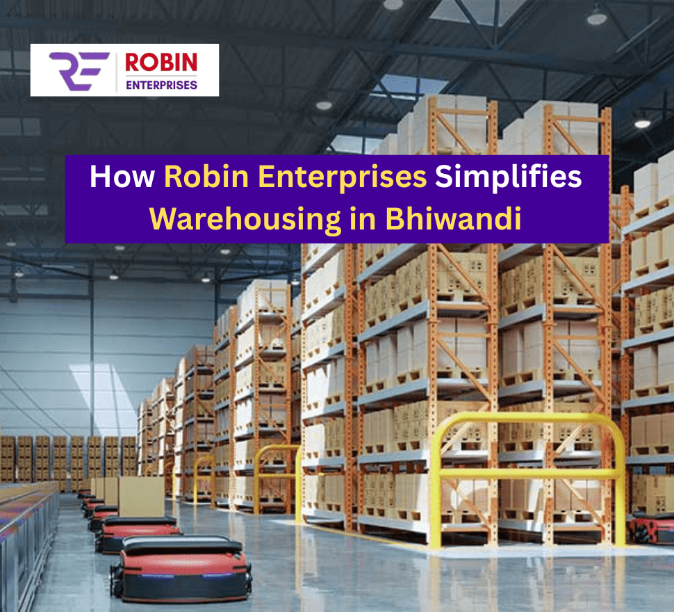 How Robin Enterprises Simplifies Warehousing in Bhiwandi