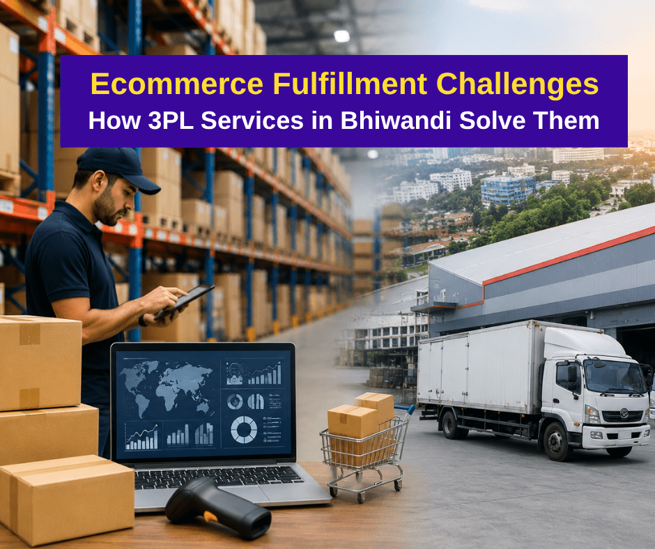 Ecommerce Fulfillment Challenges 3PL Services in Bhiwandi