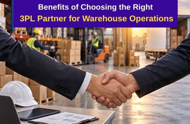 Benefits of Choosing the Right 3PL Partner for Warehouse Operations